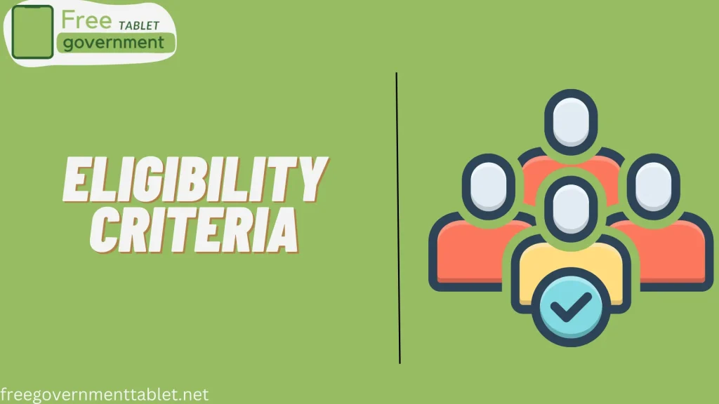 Eligibility Criteria for Go Technology Management Free Tablet  