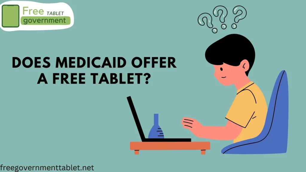 Does Medicaid Offer a Free Tablet?