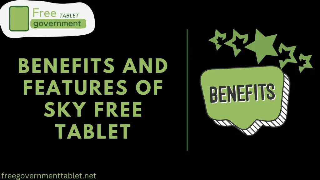 Benefits and Features of Sky Free Tablet